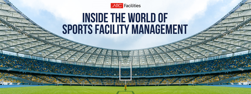 Inside the World of Sports Facility Management: Behind-the-Scenes Insights into Delivering Memorable Fan Experiences