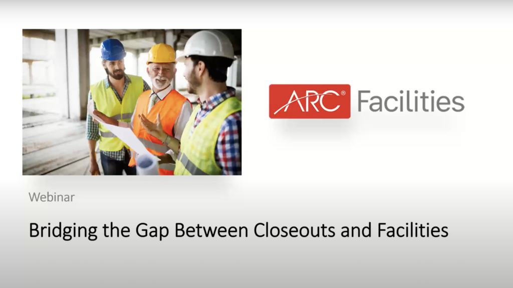 Bridging the Gap between Closeouts & Facilities